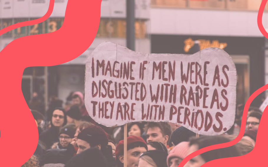 Demonstration med skylt i form av en binda som säger Imagine if men were as disgusted with rape as they are with periods.